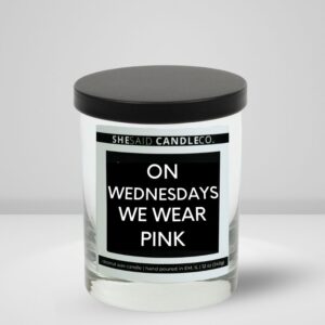 10oz clear jar candle made my She Said Candle Co Labeled On Wednesdays We Wear Pink