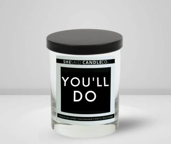 10oz matte white jar candle made by She Said Candle co labeled You'll Do