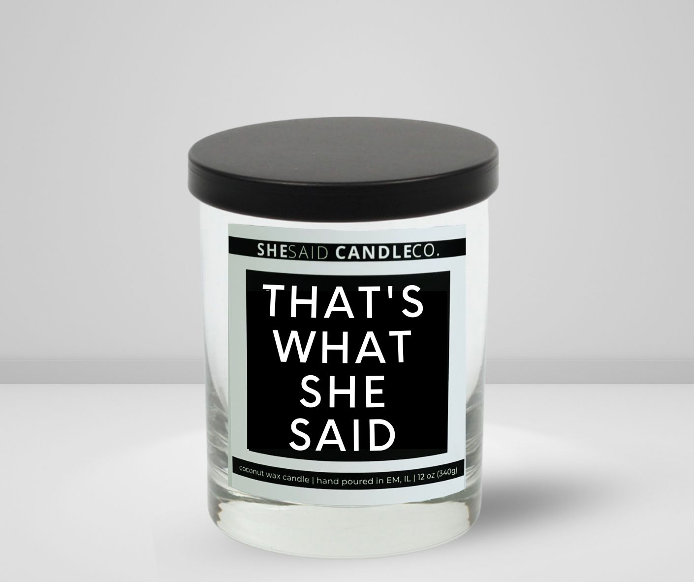 10oz clear jar candle made by she said candle co labeled that's what she said