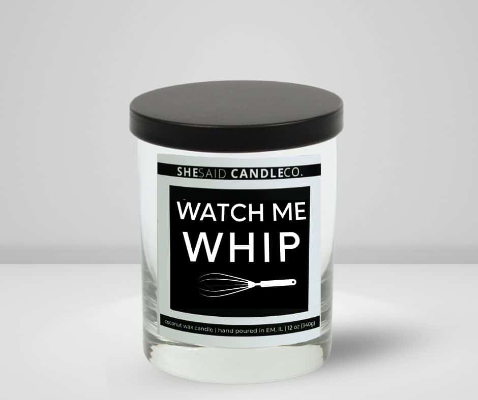 10oz clear jar candle made by she said candle co labeled watch me whip