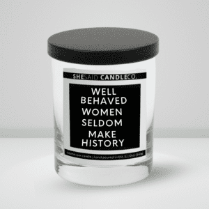 clear jar 10oz labeled well behaved women seldom make history made by she said candle co